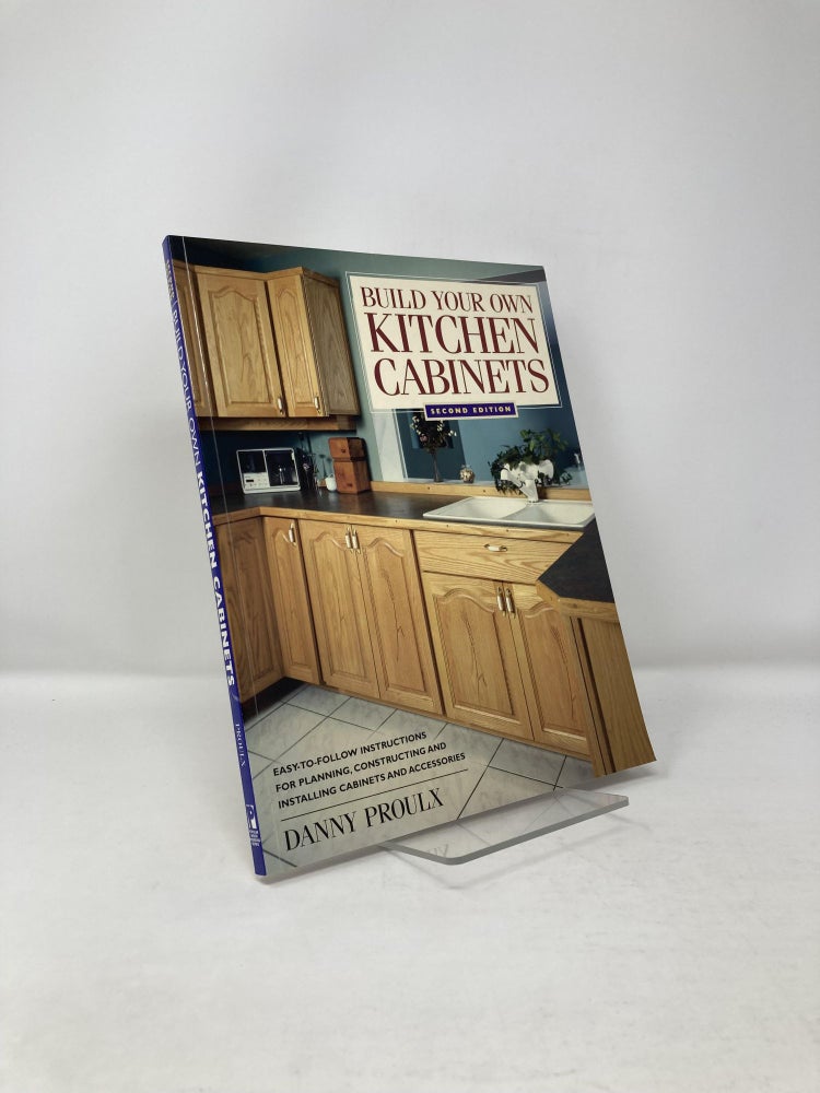 Item #121201 Build Your Own Kitchen Cabinets. Danny Proulx.