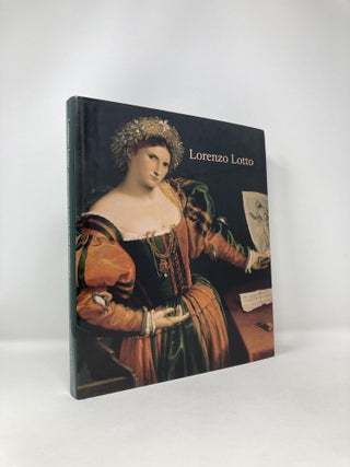 Item #121327 Lorenzo Lotto: Rediscovered Master of the Renaissance. David Alan Brown, Mauro,...