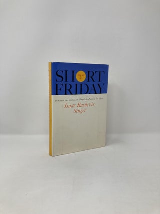 Item #121368 Short Friday and Other Stories. Isaac Bashevis Singer