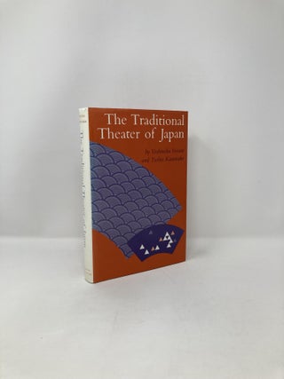 Item #121377 The Traditional Theater of Japan. Yoshinobu Inoura, Toshio, Kawatake