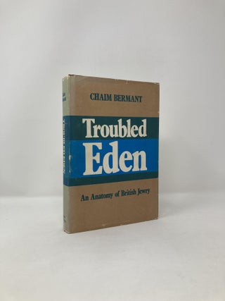 Item #121431 Troubled Eden: An Anatomy of British Jewry. Chaim Bermant