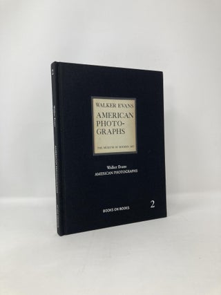 Item #121749 Walker Evans: American Photographs: Books on Books No. 2. John Hill, Jeffrey, Ladd,...