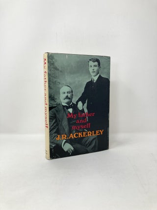 Item #121888 My Father and Myself. J. R. Ackerley