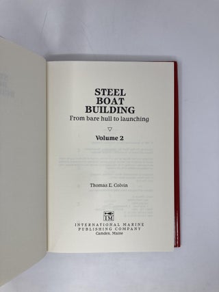 Steel Boat Building: From Bare Hull to Launching, Vol. 2