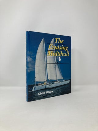 Item #121905 The Cruising Multihull. Chris White