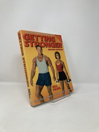 Item #121948 Getting Stronger: Weight Training for Men and Women (Revised Edition). Bill Pearl