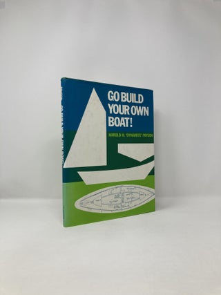 Item #121949 Go Build Your Own Boat! Harold H. Payson