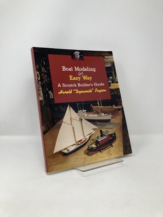 Item #121955 Boat Modeling the Easy Way: A Scratch Builder's Guide. H. H. 'Dynamite' Payson,...