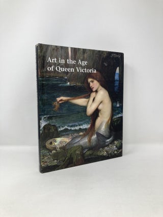 Item #122018 Art in the Age of Queen Victoria: Treasures from the Royal Academy of Arts Permanent...