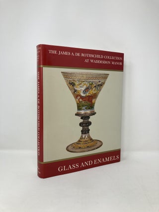 Item #122287 Glass and Enamels: The James A. Rothschild Collection at Waddesdon. R. J....