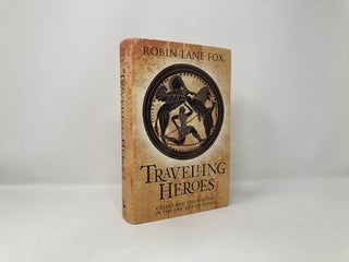 Travelling Heroes: The Greek In The Epic Age Of Homer