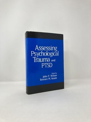Item #122691 Assessing Psychological Trauma and PTSD. John P. Wilson, Terence M. Keane