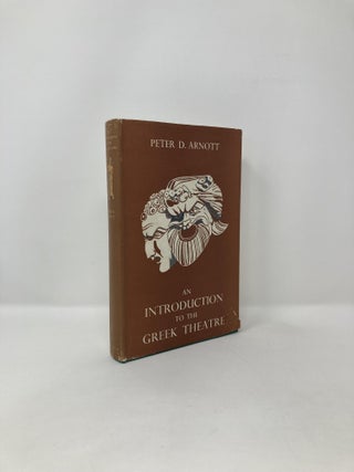 Item #122916 An Introduction to the Greek Theatre. Peter Arnott