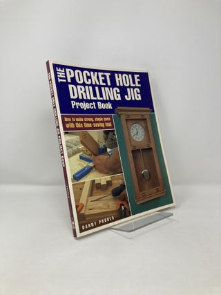 Item #123012 The Pocket Hole Drilling Jig Project Book. Danny Proulx