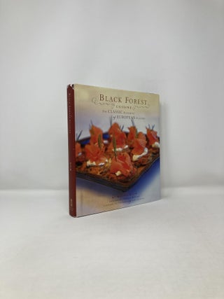 Item #123022 Black Forest Cuisine: The Classic Blending of European Flavors. Walter Staib,...