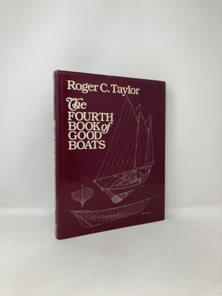Item #123073 The Fourth Book of Good Boats. Roger C. Taylor