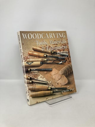 Item #123086 Woodcarving: Tools, Material & Equipment, Volume 1. Chris Pye