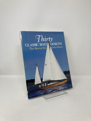 Item #123089 Thirty Classic Boat Designs: The Best of the Good Boats. Roger C. Taylor
