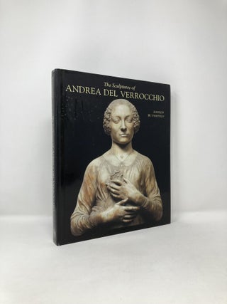 Item #123098 The Sculptures of Andrea del Verrocchio. Andrew Butterfield