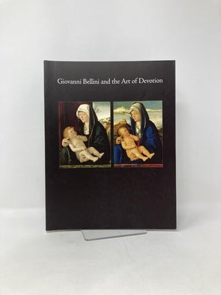 Giovanni Bellini and the Art of Devotion