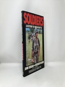 Soldiers: A History of Men in Battle