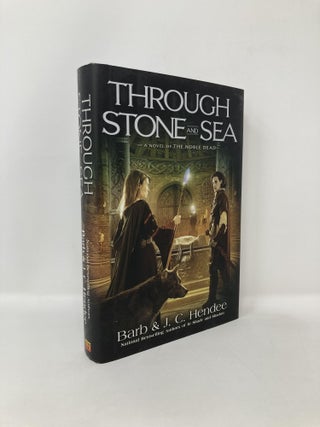 Item #123755 Through Stone and Sea: A Novel of the Noble Dead (Noble Dead Saga 2). Barb Hendee,...