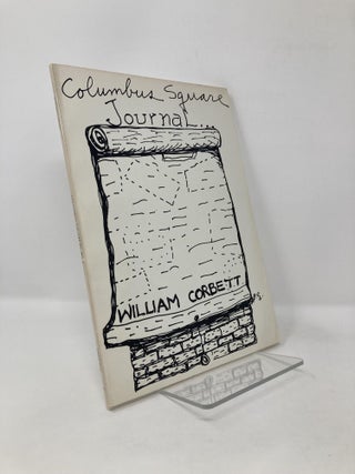 Item #123757 Columbus Square Journal. William Corbett