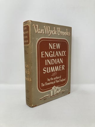 Item #123780 New England: Indian Summer,1865-1915. Van Wyck Brooks