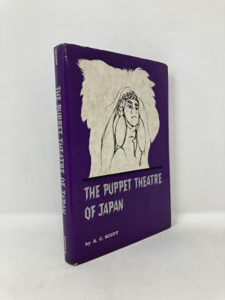 Item #124034 The Puppet Theatre of Japan. A. C. Scott
