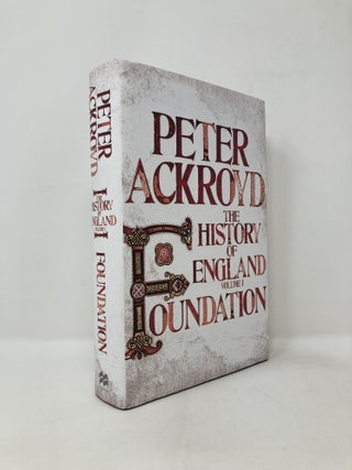 Item #124129 A History of England. Volume I, Foundation. Peter Ackroyd