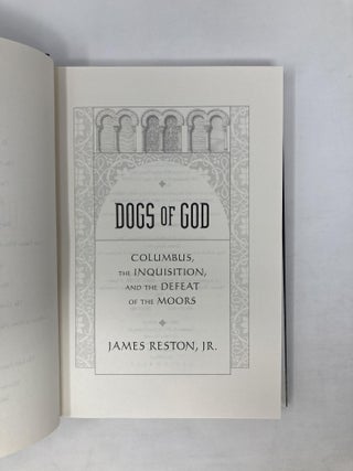 Dogs of God: Columbus, the Inquisition, and the Defeat of the Moors