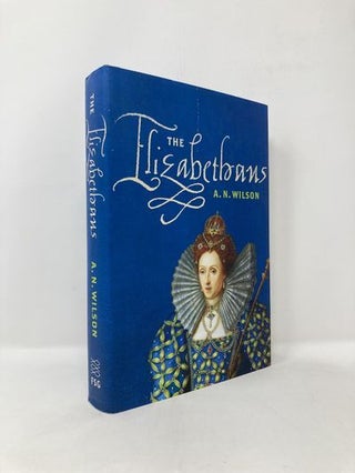 Item #124407 The Elizabethans. A. N. Wilson