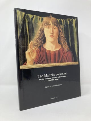 Item #124486 The Martello Collection: Further paintings, drawings, and miniatures, 13th-18th...