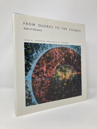 Item #124527 From Quarks to the Cosmos: Tools of Discovery. Leon M. Lederman, David N., Schramm