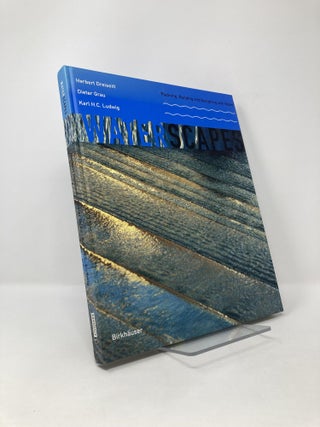 Item #124591 Waterscapes: Planning, Building and Designing with Water. Herbert Dreiseitl, Dieter...
