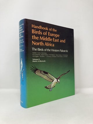 Item #124769 Handbook of the Birds of Europe, the Middle East and North Africa: The Birds of the...