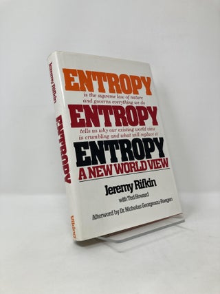 Item #125144 Entropy: A New World View. Jeremy Rifkin, Ted, Howard