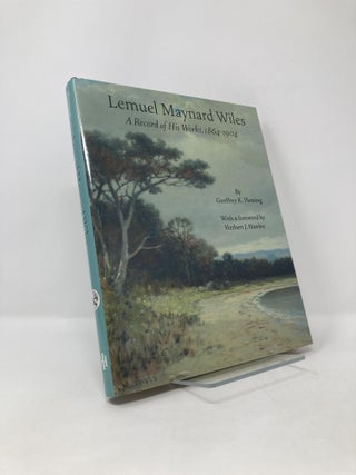 Item #125167 Lemuel Maynard Wiles: A Record of His Works, 1864-1904. Geoffrey K. Fleming