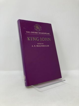 Item #125182 King John: The Oxford Shakespeare. William Shakespeare