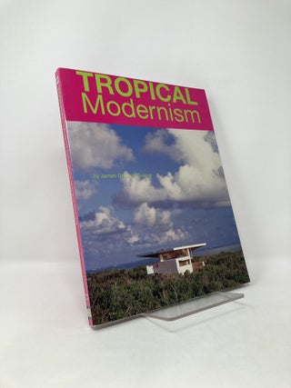 Item #125241 Tropical Modernism. James G. Trulove