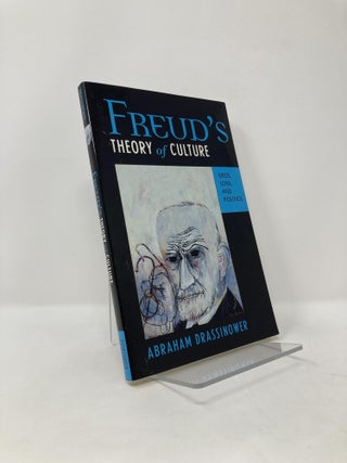 Item #125246 Freud's Theory of Culture: Eros, Loss, and Politics. Abraham Drassinower