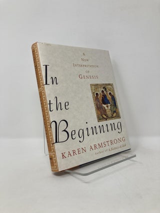 Item #125265 In the Beginning: A New Interpretation of Genesis. Karen Armstrong