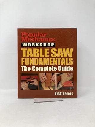 Popular Mechanics Workshop: Table Saw Fundamentals: The Complete Guide