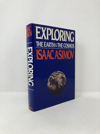 Item #125393 Exploring the Earth and the Cosmos. Isaac Asimov