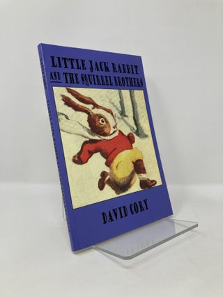 Item #125485 Little Jack Rabbit and the Squirrel Brothers. David Cory