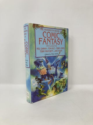 Item #125563 The Mammoth Book of Comic Fantasy. Mike Ashley, Neil Gaiman, Tom Holt, Terry Jones,...
