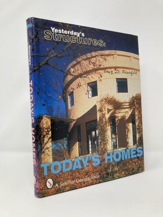 Item #125701 Yesterday's Structures: Today's Homes: Today's Homes. Lucy D. Rosenfeld