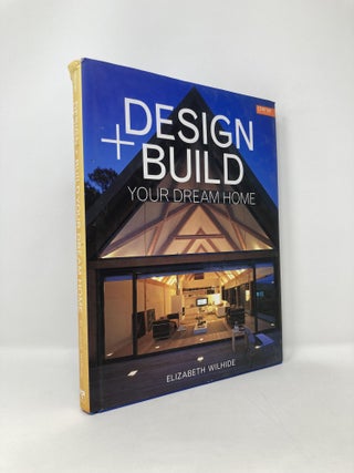 Item #125732 Design & Build Your Dream Home. Elizabeth Wilhide