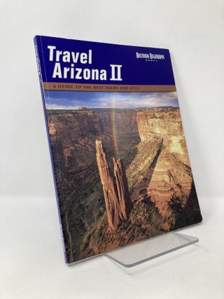 Item #126489 Travel Arizona II : A Guide to the Best Tours and Sites. Leo W. Banks, Joe, Stocker,...