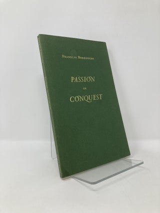 Item #126653 Passion or Conquest. Franklin Burroughs